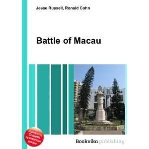  Battle of Macau Ronald Cohn Jesse Russell Books