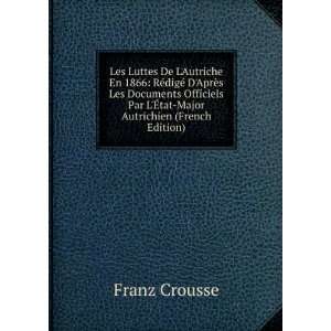  Les Luttes De LAutriche En 1866 RÃ©digÃ© DAprÃ¨s 