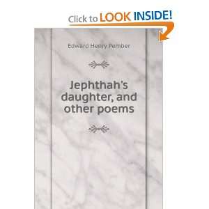  Jephthahs daughter, and other poems Edward Henry Pember Books