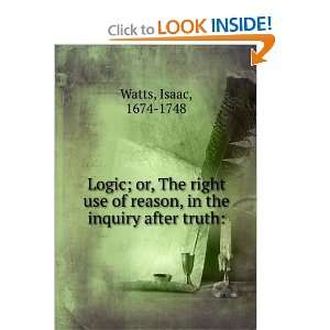   right use of reason, in the inquiry after truth Isaac Watts Books