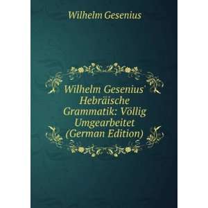    VÃ¶llig Umgearbeitet (German Edition) Wilhelm Gesenius Books