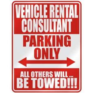   VEHICLE RENTAL CONSULTANT PARKING ONLY  PARKING SIGN 