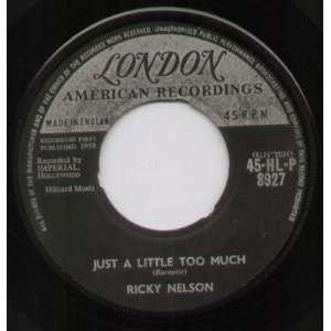   LITTLE TOO MUCH 7 INCH (7 VINYL 45) UK LONDON 1958 RICKY NELSON