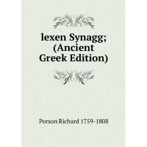  lexen Synagg; (Ancient Greek Edition) Porson Richard 1759 