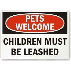  Pets Welcome, Children Must Be Leashed Laminated Vinyl 