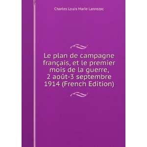  Le plan de campagne franÃ§ais, et le premier mois de la 