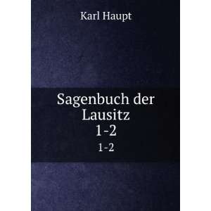 Sagenbuch der Lausitz. 1 2 Karl Haupt  Books