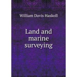  Land and marine surveying William Davis Haskoll Books