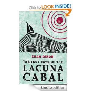 The Last Days of the Lacuna Cabal Sean Dixon  Kindle 