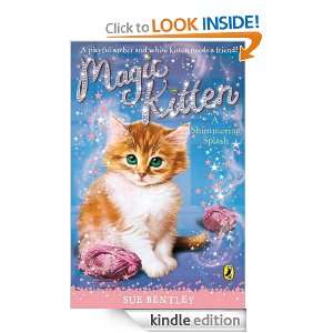Magic Kitten A Shimmering Splash Sue Bentley  Kindle 
