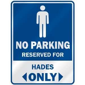   NO PARKING RESEVED FOR HADES ONLY  PARKING SIGN