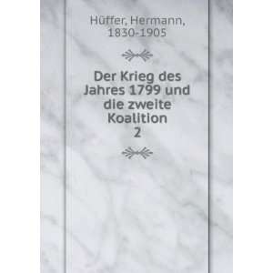   1799 und die zweite Koalition. 2 Hermann, 1830 1905 HÃ¼ffer Books