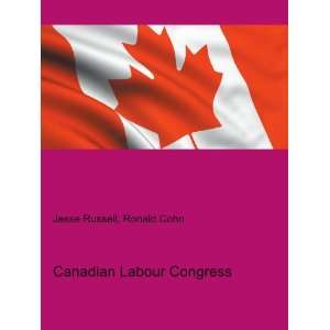 Canadian Labour Congress Ronald Cohn Jesse Russell  Books