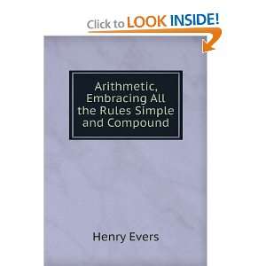   , Embracing All the Rules Simple and Compound Henry Evers Books
