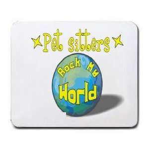  Pet sitters Rock My World Mousepad