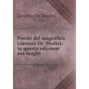  Poesie Del Magnifico Lorenzo De Medici In Questa 
