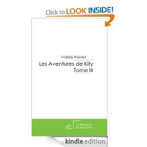 Les Aventures de Kity   Tome III (French Edition) Valérie Pointet 