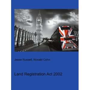  Land Registration Act 2002 Ronald Cohn Jesse Russell 