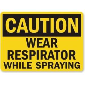   Respirator While Spraying Aluminum Sign, 14 x 10