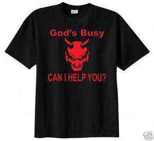 God is Busy Can I Help You T shirt Funny Devil Humor  