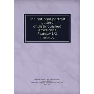  The national portrait gallery of distinguished Americans 