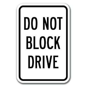  Do Not Block Drive Sign 12 x 18 Heavy Gauge Aluminum 