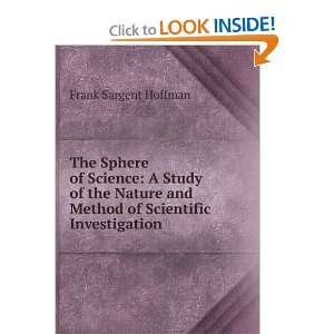 The Sphere of Science A Study of the Nature and Method of Scientific 