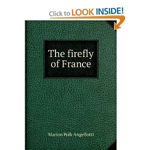  The firefly of France Marion Polk Angellotti Books