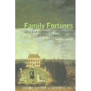  Family Fortunes Men and Women of the English Middle Class 