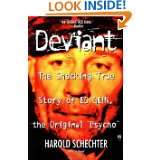 Deviant The Shocking True Story of Ed Gein, the Original Psycho by 