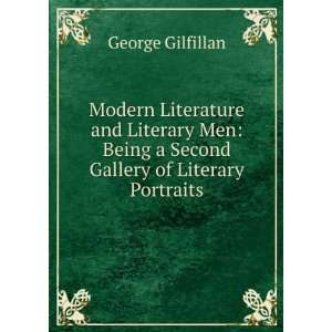 Modern Literature and Literary Men Being a Second Gallery of Literary 