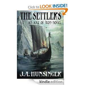 The Settlers An Axe of Iron Novel J. A. Hunsinger  