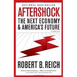 Aftershock The Next Economy and Americas Future (Vintage 