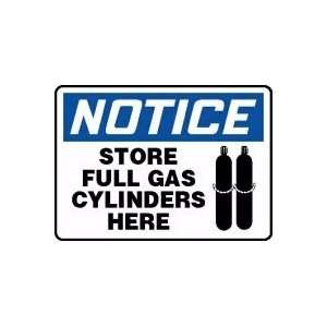 NOTICE STORE FULL GAS CYLINDERS HERE (W/GRAPHIC) Sign   10 x 14 Dura 