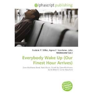  Everybody Wake Up (Our Finest Hour Arrives) (9786132900043 