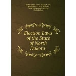   North Dakota Dept. of State , North Dakota North Dakota. Laws  Books