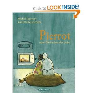  Pierrot oder Die Farben der Liebe (9783836300186) Books