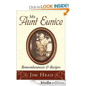 My Aunt Eunice Rememberances & Recipes Jim Head  Kindle 