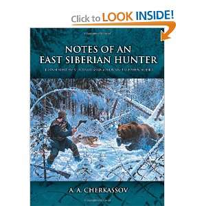  Notes of an East Siberian Hunter (9781468528978) A. A 