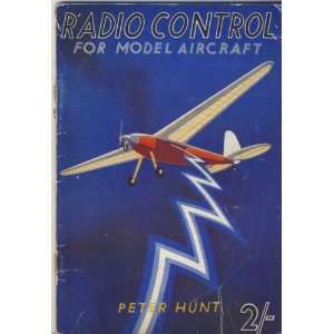 RADIO CONTROL FOR MODEL AIRCRAFT. Peter. Hunt Books