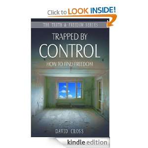 Trapped by Control How to Find Freedom (The Truth & Freedom 