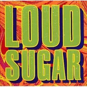  Loud Sugar Loud Sugar Music