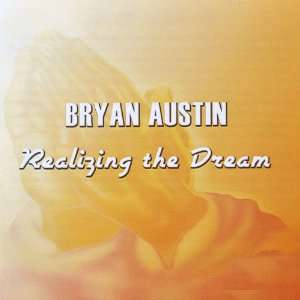  Realizing the Dream Bryan Austin Music