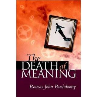 The Death of Meaning by Rousas John Rushdoony (Sep 5, 2000)