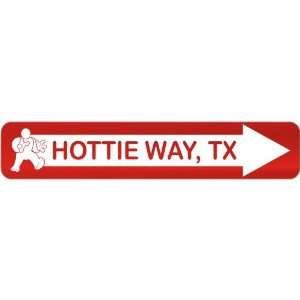 New  Hottie Way , Texas  Street Sign State