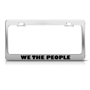 We The People Political license plate frame Stainless Metal Tag Holder