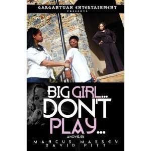  Big Girl Dont Play Marcus Massey Books