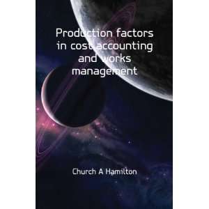   in cost accounting and works management Church A Hamilton Books