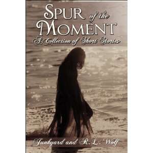  Spur of the Moment A Collection of Short Stories 