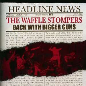  Back With Bigger Guns Waffle Stompers Music